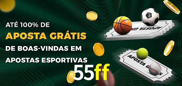 55ff Ate 100% de Aposta Gratis